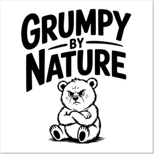 Grumpy by Nature Posters and Art