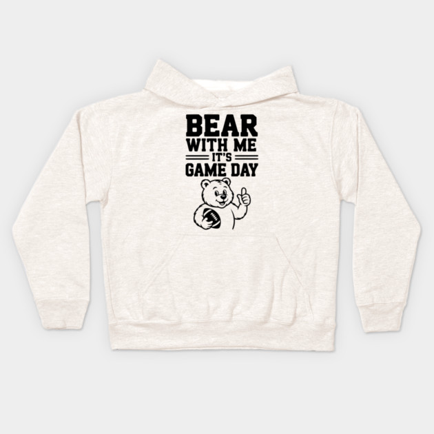 Bear With Me, It’s Game Day Kids Hoodie by Frank Ring