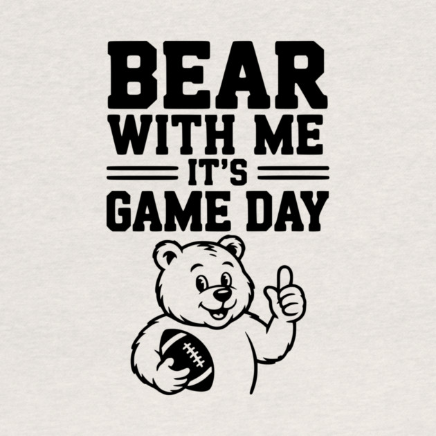 Bear With Me, It’s Game Day by Frank Ring