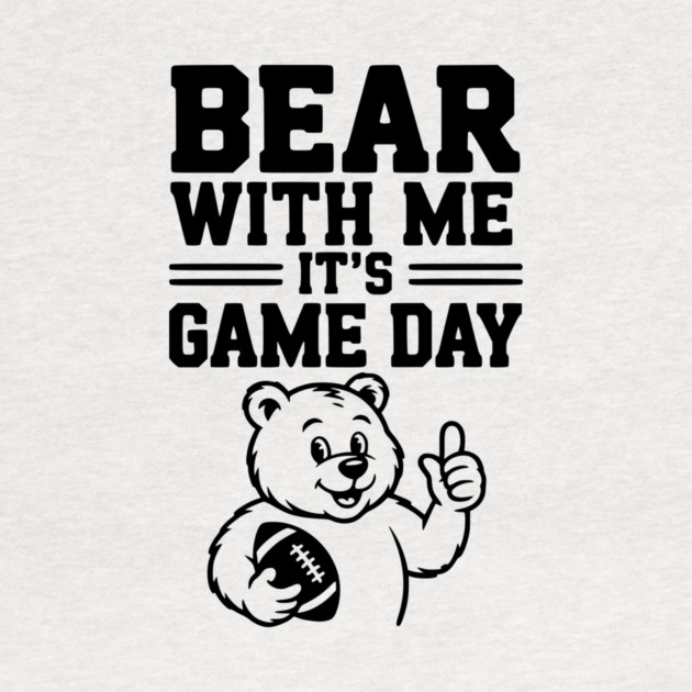 Bear With Me, It’s Game Day by Frank Ring