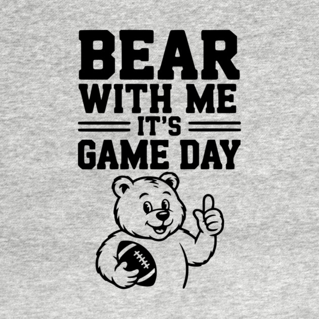 Bear With Me, It’s Game Day by Frank Ring
