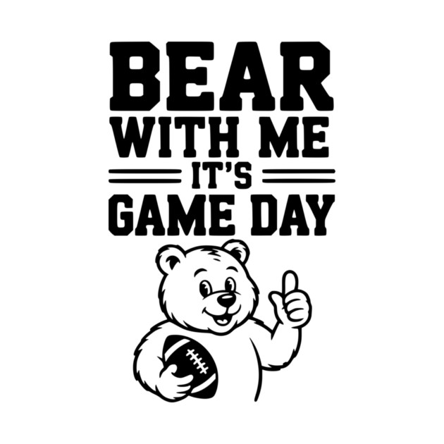 Bear With Me, It’s Game Day by Frank Ring