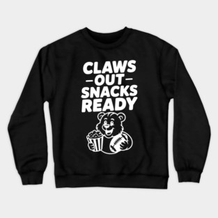 Claws Out, Snacks Ready Crewneck Sweatshirt