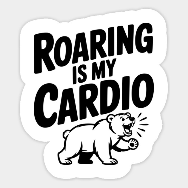 Roaring Is My Cardio Magnet by Frank Ring
