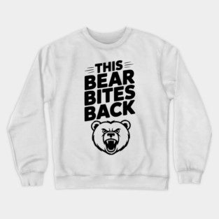This Bear Bites Back Crewneck Sweatshirt