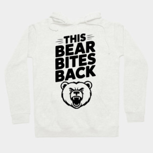 This Bear Bites Back Hoodie