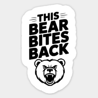 This Bear Bites Back Sticker