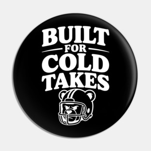 Built for Cold Takes Pin