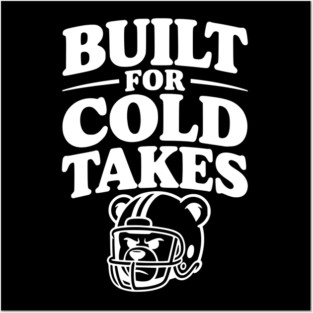 Built for Cold Takes Posters and Art