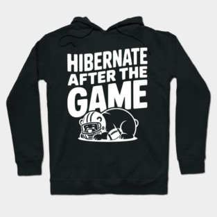 Hibernate After the Game Hoodie
