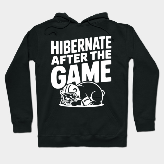 Hibernate After the Game Hoodie by Frank Ring