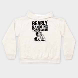 Bearly Handling This Season Kids Hoodie