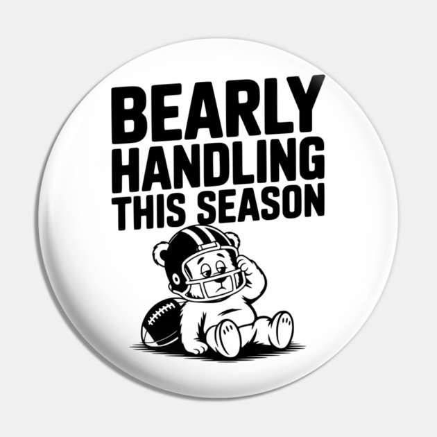 Bearly Handling This Season Pin by Frank Ring