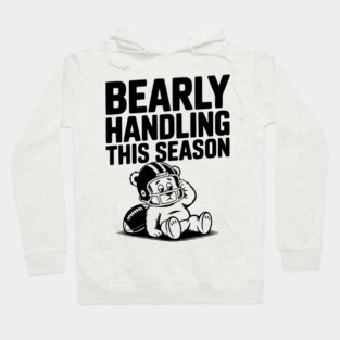 Bearly Handling This Season Hoodie