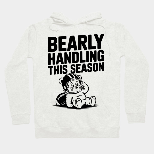 Bearly Handling This Season Hoodie by Frank Ring