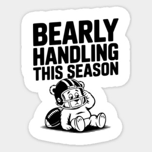 Bearly Handling This Season Sticker