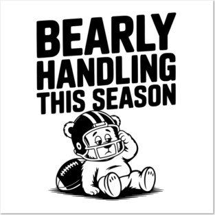 Bearly Handling This Season Posters and Art