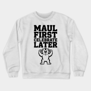 Maul First, Celebrate Later Crewneck Sweatshirt