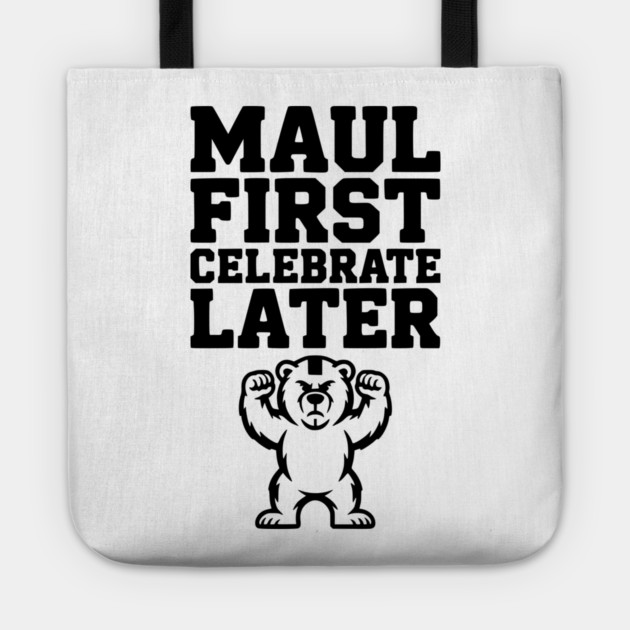 Maul First, Celebrate Later Tote by Frank Ring