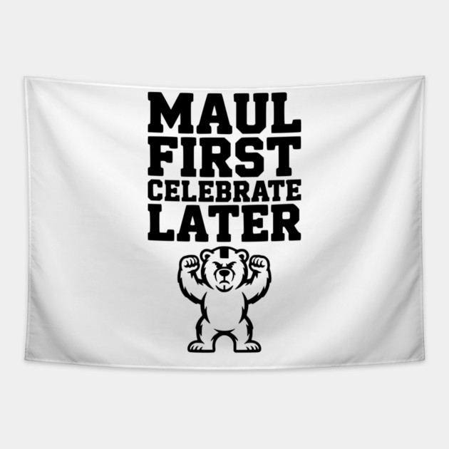Maul First, Celebrate Later Tapestry by Frank Ring