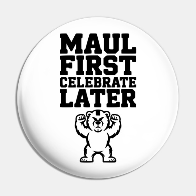 Maul First, Celebrate Later Pin by Frank Ring