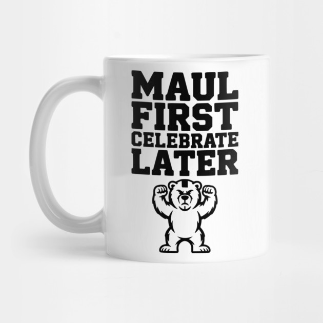 Maul First, Celebrate Later by Frank Ring