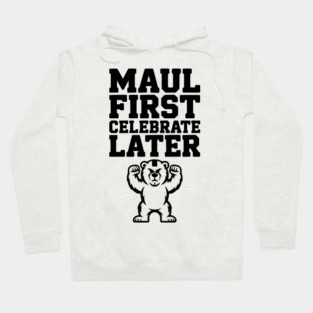 Maul First, Celebrate Later Hoodie