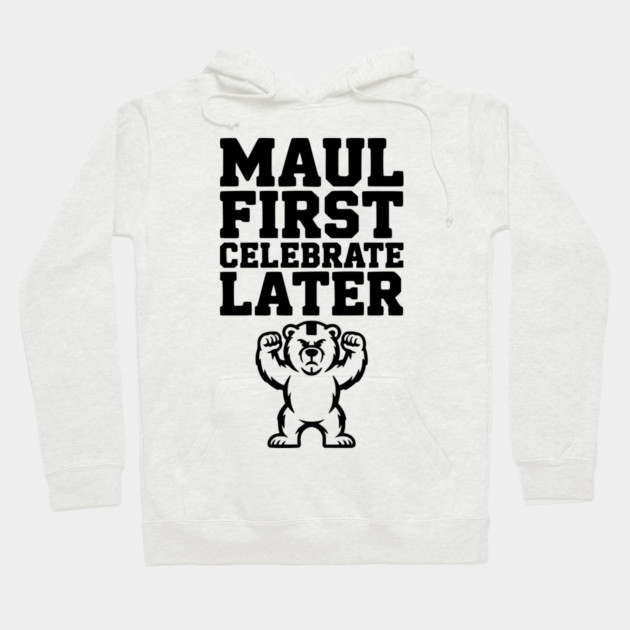 Maul First, Celebrate Later Hoodie by Frank Ring