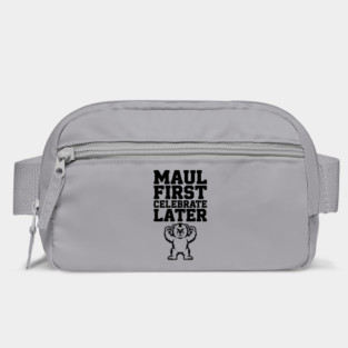 Maul First, Celebrate Later Bag