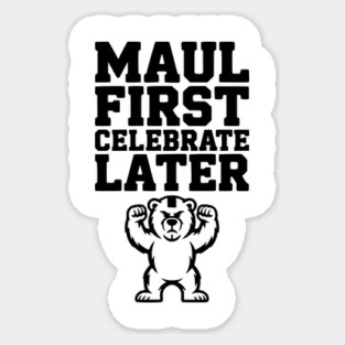 Maul First, Celebrate Later Sticker