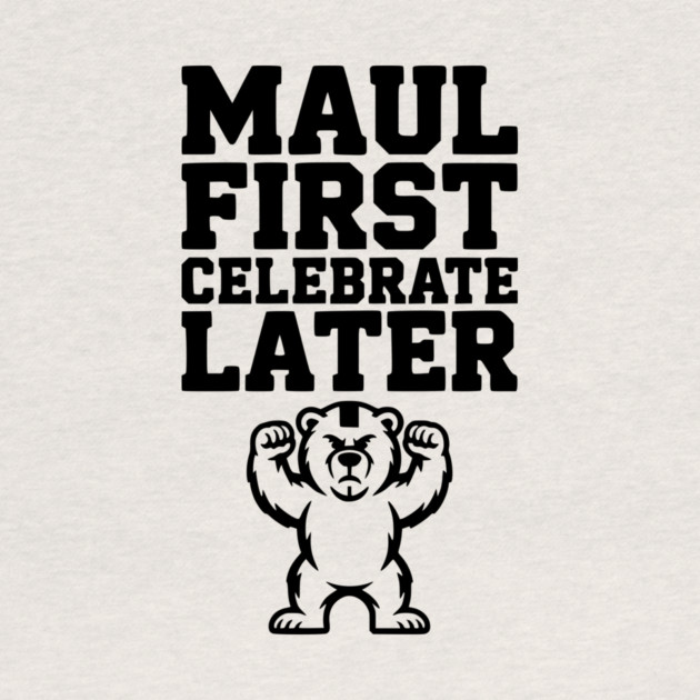 Maul First, Celebrate Later by Frank Ring