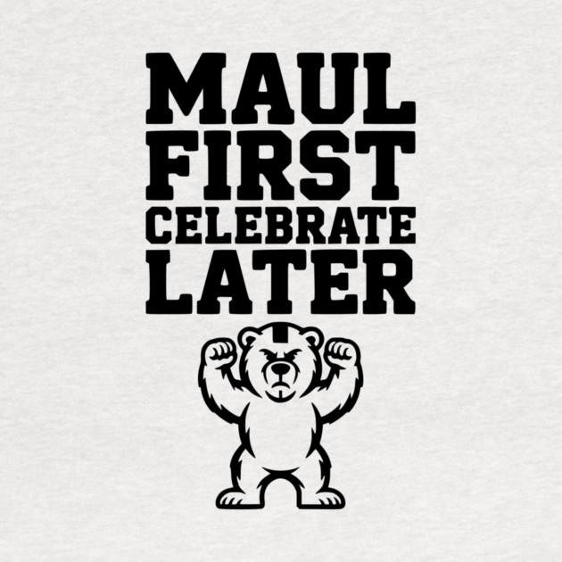 Maul First, Celebrate Later by Frank Ring
