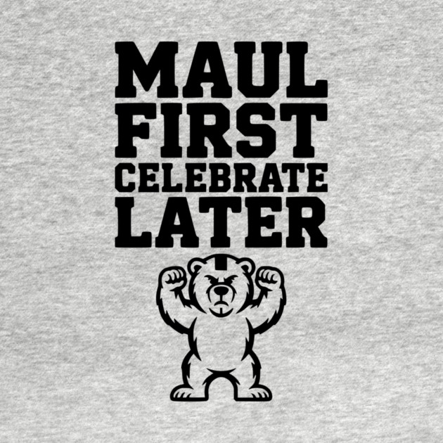 Maul First, Celebrate Later by Frank Ring