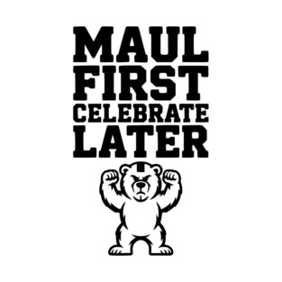 Maul First, Celebrate Later T-Shirt