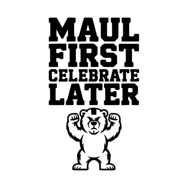 Maul First, Celebrate Later by Frank Ring