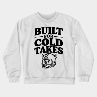 Built for Cold Takes Crewneck Sweatshirt