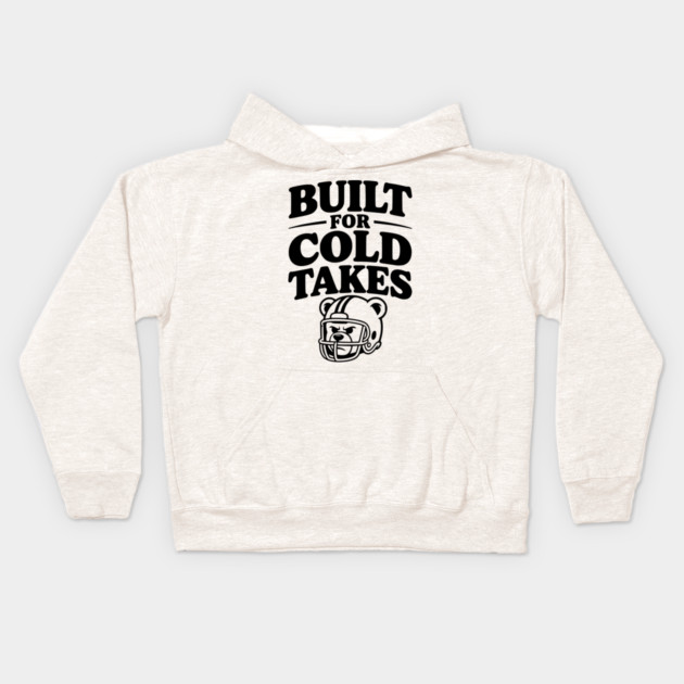 Built for Cold Takes Kids Hoodie by Frank Ring