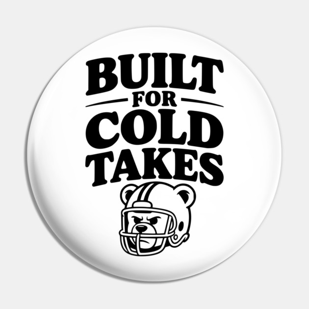 Built for Cold Takes Pin by Frank Ring