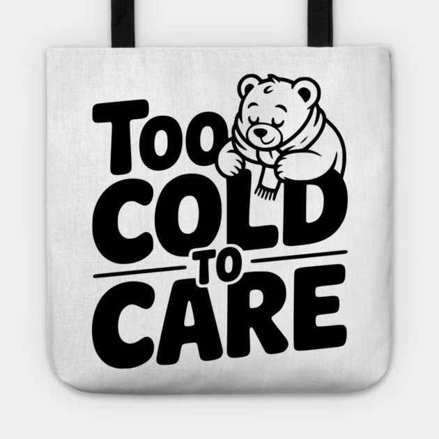 Too Cold to Care Tote by Frank Ring