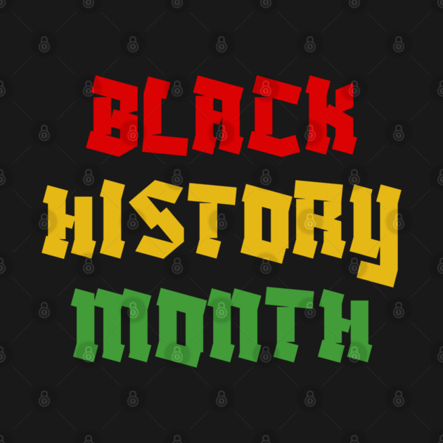 Black History Month by Creatifly Graphic Tees