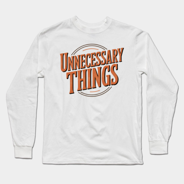 Unnecessary Things - Vintage II Long Sleeve T-Shirt by Lou Johnson