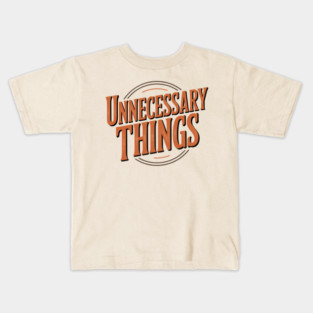 Unnecessary Things - Vintage II Kids T-Shirt