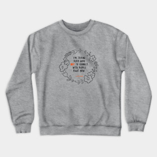 David Rose Schitt's Creek Quotes: Trying Very Hard Not to Connect Crewneck Sweatshirt