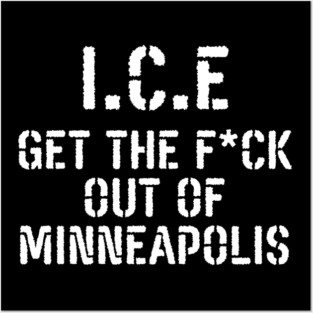 Get The F*ck Out Of Minneapolis Posters and Art