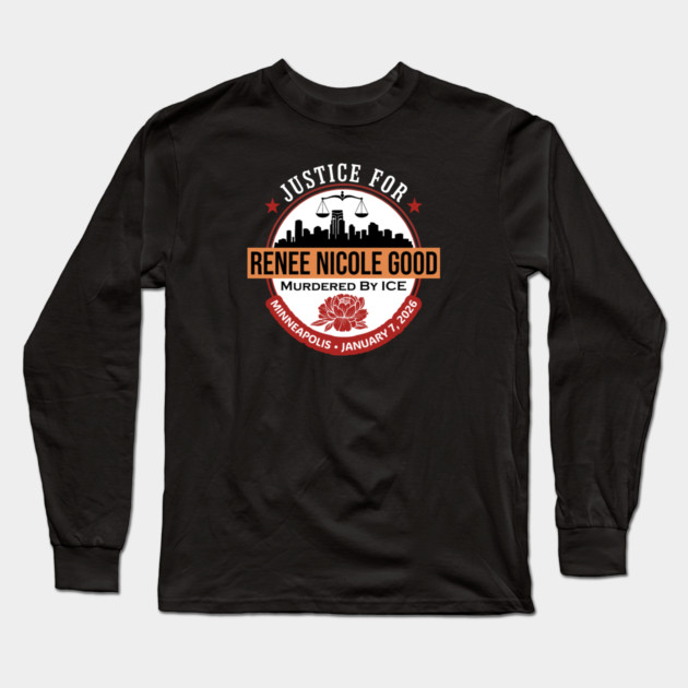 Justice For Renee Good Long Sleeve T-Shirt by Charles's Store 8