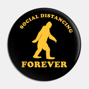 Social Distancing Since Forever Pin