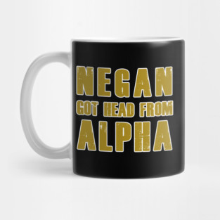 NEGAN GOT HEAD FROM ALPHA Mug