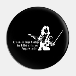 Inigo Montoya You Killed My Father Quote The Princess Bride Pin