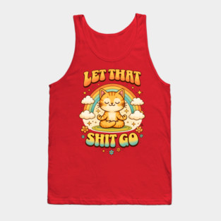 Let That Shit Go Cat Meditating Tank Top