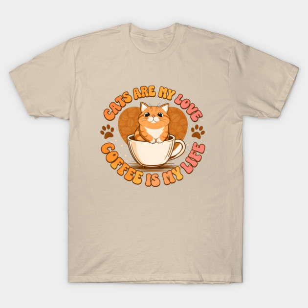 Cats Are My Love Coffee Is My Life T-Shirt by Champanie's Store